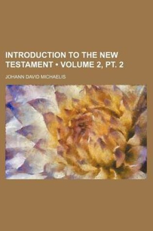 Cover of Introduction to the New Testament (Volume 2, PT. 2)