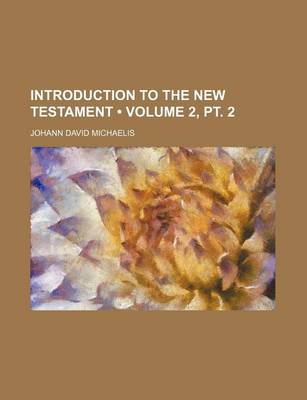 Book cover for Introduction to the New Testament (Volume 2, PT. 2)