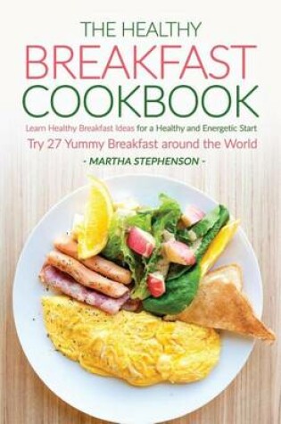 Cover of The Healthy Breakfast Cookbook