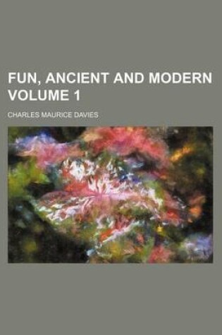 Cover of Fun, Ancient and Modern Volume 1