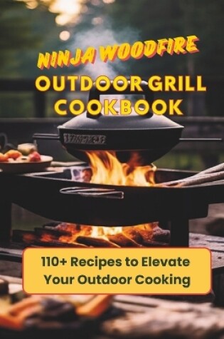 Cover of Ninja Woodfire Outdoor Grill Cookbook