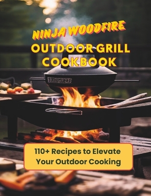 Book cover for Ninja Woodfire Outdoor Grill Cookbook