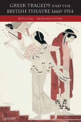 Cover of Greek Tragedy and the British Theatre 1660-1914