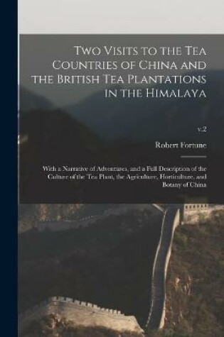 Cover of Two Visits to the Tea Countries of China and the British Tea Plantations in the Himalaya