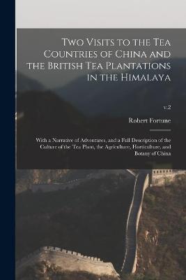 Book cover for Two Visits to the Tea Countries of China and the British Tea Plantations in the Himalaya