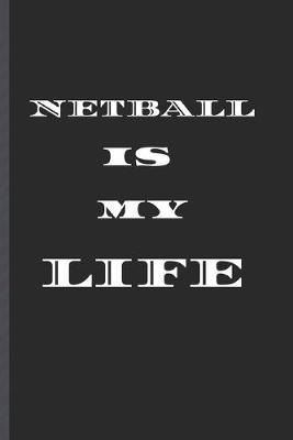 Book cover for NETBALL is MY LIFE