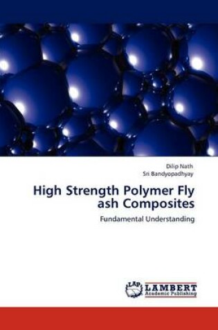 Cover of High Strength Polymer Fly ash Composites