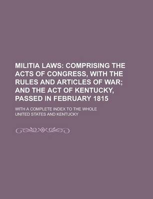 Book cover for Militia Laws; With a Complete Index to the Whole