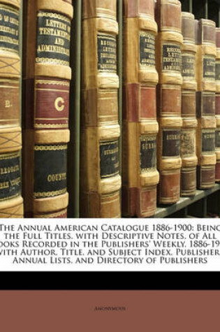 Cover of The Annual American Catalogue 1886-1900