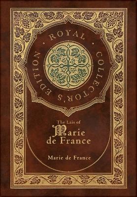 Book cover for The Lais of Marie de France (Royal Collector's Edition) (Case Laminate Hardcover with Jacket)