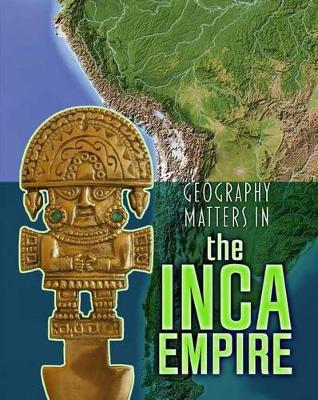 Book cover for Geography Matters in Ancient Civilizations Geography Matters in the Inca Empire