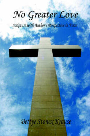 Cover of No Greater Love - Scripture with Author's Perspective in Verse