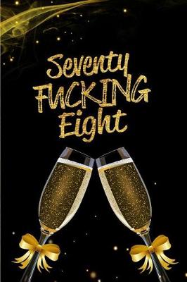 Book cover for Seventy Fucking Eight