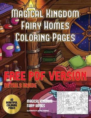 Cover of Magical Kingdom - Fairy Homes Coloring Pages