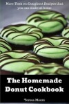 Book cover for The Homemade Donut Cookbook