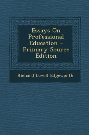 Cover of Essays on Professional Education - Primary Source Edition