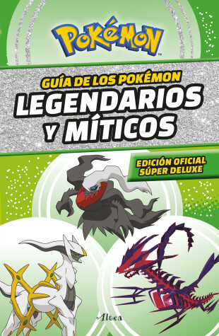 Book cover for Guía Pokémon: legendarios y míticos (Edición Ampliada) / Pokémon: Legendary and Mythical Guidebook (Super Deluxe Edition)
