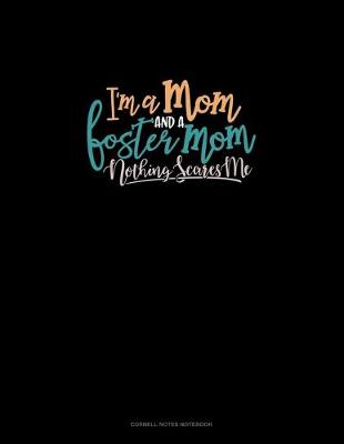 Cover of I'm A Mom And A Foster Mom Nothing Scares Me
