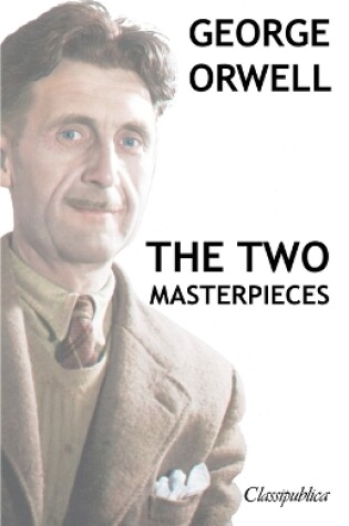 Cover of George Orwell - The two masterpieces