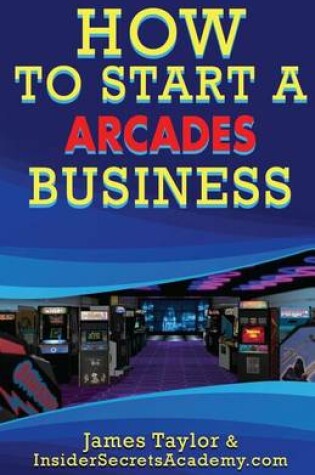 Cover of How to Start an Arcades Business