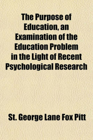 Cover of The Purpose of Education, an Examination of the Education Problem in the Light of Recent Psychological Research