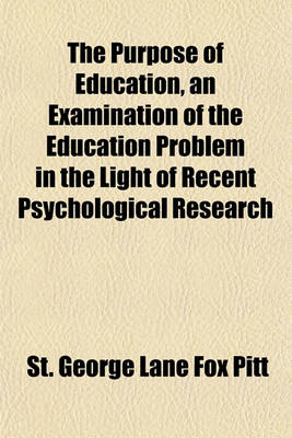 Book cover for The Purpose of Education, an Examination of the Education Problem in the Light of Recent Psychological Research