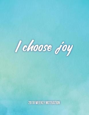 Book cover for I Choose Joy 2018 Weekly Motivation