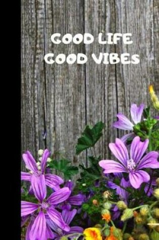 Cover of Good Life Good Vibes