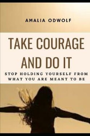 Cover of Take Courage and Do It