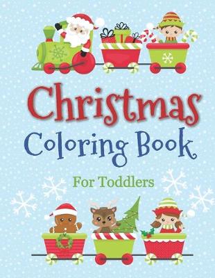 Cover of Christmas Coloring Book for Toddlers