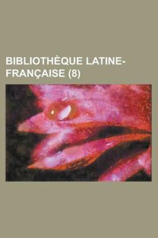 Cover of Bibliotheque Latine-Francaise (8)