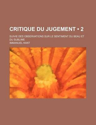 Book cover for Critique Du Jugement (2); Suivie Des Observations Sur Le Sentiment Du Beau Et Du Sublime