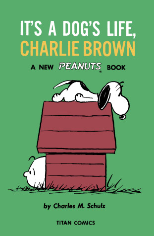 Book cover for Peanuts: It's A Dog's Life, Charlie Brown