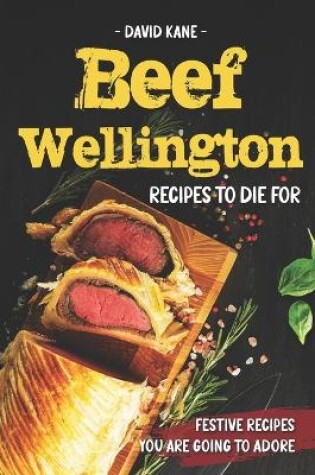 Cover of Beef Wellington Recipes to die for