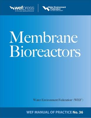 Book cover for Membrane BioReactors WEF Manual of Practice No. 36