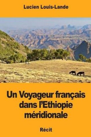 Cover of Un Voyageur francais dans l'Ethiopie meridionale