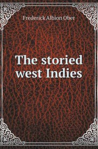 Cover of The storied west Indies