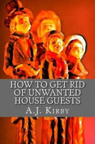 Cover of How to get rid of unwanted house guests