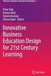 Book cover for Innovative Business Education Design for 21st Century Learning