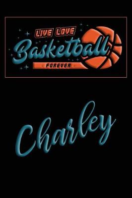 Cover of Live Love Basketball Forever Charley