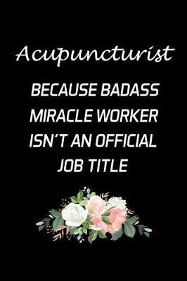 Cover of Acupuncturist Because Badass Miracle Worker