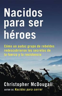 Book cover for Nacidos Para Ser Heroes