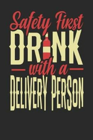 Cover of Safety First Drink With A Delivery Person