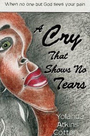 Cover of A Cry That Shows No Tears