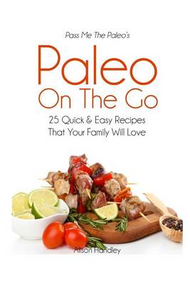 Book cover for Pass Me The Paleo's Paleo On The Go