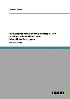 Book cover for Bildungsbenachteiligung am Beispiel von Schulern mit muslimischem Migrationshintergrund