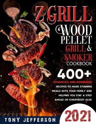 Book cover for Z Grill Wood Pellet Grill & Smoker Cookbook 2021