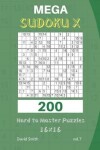 Book cover for Mega Sudoku X - 200 Hard to Master Puzzles 16x16 Vol.7