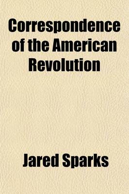 Book cover for Correspondence of the American Revolution (Volume 2)