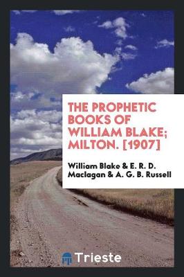 Book cover for The Prophetic Books of William Blake; Milton